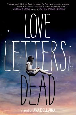 Love Letters to the Dead: A Novel By Ava Dellaira Cover Image