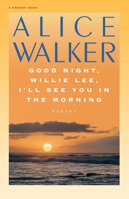 Good Night, Willie Lee, I’ll See You In The Morning By Alice Walker Cover Image