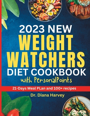 2023 New Weight Watchers Diet Cookbook with PersonalPoints Cover Image