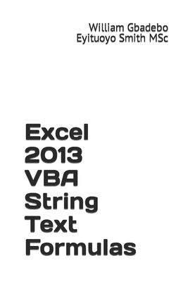 Excel 2013 VBA String Text Formulas (Excel VBA Compilation #4)