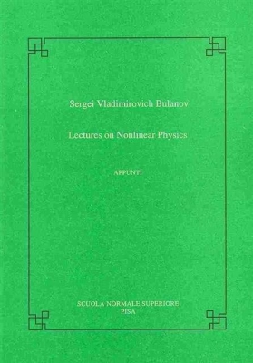 Lectures on Nonlinear Physics (Publications of the Scuola Normale Superiore)