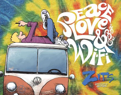 Peace, Love & Wi-Fi: A ZITS Treasury Cover Image