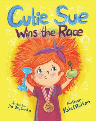 Cutie Sue Wins the Race: Children's Book on Sports, Self-Discipline and Healthy Lifestyle Cover Image