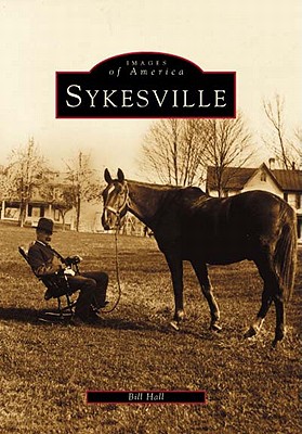 Sykesville (Images of America) By Bill Hall Cover Image