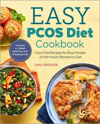 Easy PCOS Diet Cookbook: Fuss-Free Recipes for Busy People on the Insulin Resistance Diet Cover Image