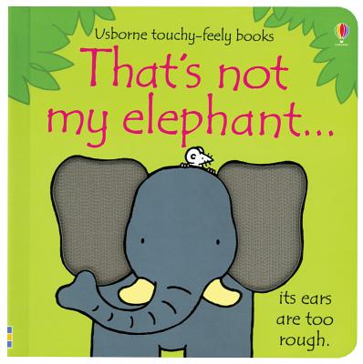 That's Not My Elephant By Fiona Watt Cover Image