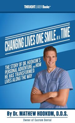 Changing Lives One Smile At A Time: The Story of Dr. Hookom's Personal Adventure And How He Has Transformed Lives Along The Way By Mathew Hookom Cover Image