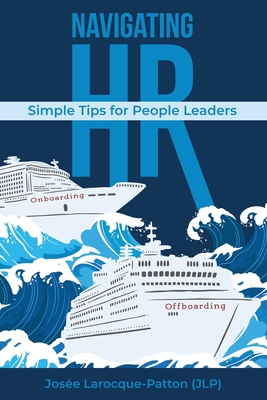 Navigating HR: Tips for People Leaders By Josée Larocque-Patton (Jlp) Cover Image