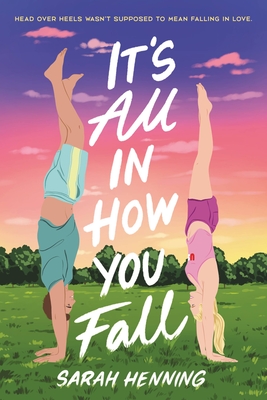 It's All in How You Fall By Sarah Henning Cover Image