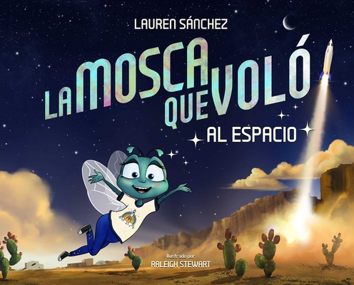La Mosca Que Voló al Espacio (The Fly Who Flew to Space Spanish Edition) Cover Image