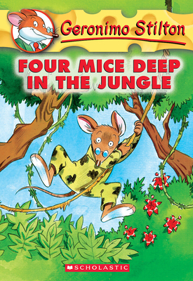 Four Mice Deep in the Jungle (Geronimo Stilton #5) Cover Image