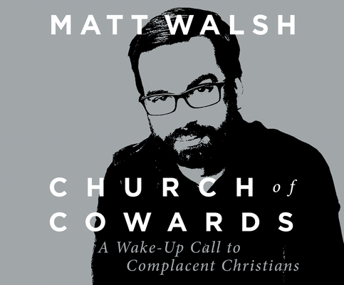 Church of Cowards: A Wake-Up Call to Complacent Christians Cover Image