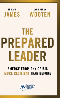 The Prepared Leader: Emerge from Any Crisis More Resilient Than Before Cover Image