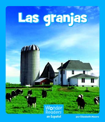 Las Granjas (Wonder Readers Spanish Emergent) By Elizabeth Moore Cover Image