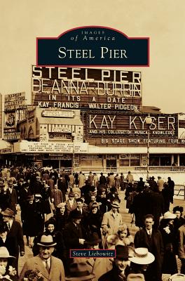 Steel Pier By Steve Liebowitz Cover Image
