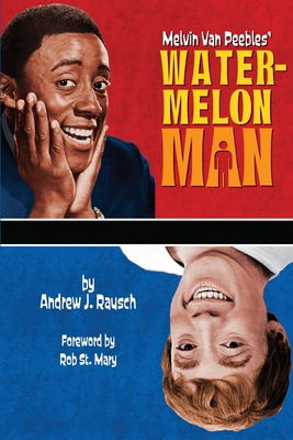 Melvin Van Peebles' Watermelon Man By Andrew J. Rausch Cover Image