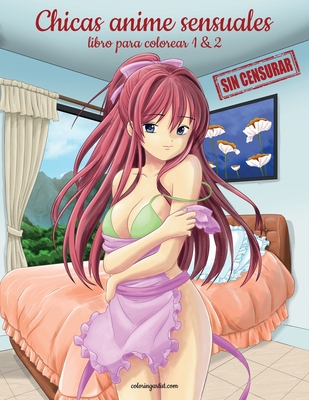 Chicas anime sensuales sin censurar libro para colorear 1 & 2 By Nick Snels Cover Image