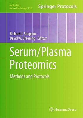Serum/Plasma Proteomics: Methods and Protocols (Methods in Molecular Biology #728) Cover Image