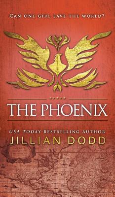 The Phoenix (Spy Girl #6) By Jillian Dodd Cover Image