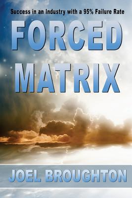 Forced Matrix: Success in an industry with a 95% failure rate Cover Image