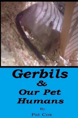 Gerbils & our pet Humans Cover Image