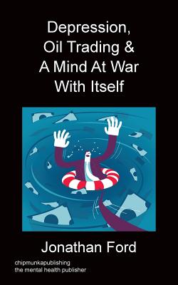 Depression, Oil Trading & A Mind At War With Itself Cover Image