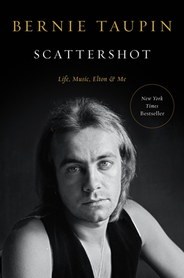 Scattershot: Life, Music, Elton, and Me By Bernie Taupin Cover Image