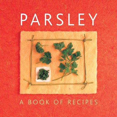 Parsley: A Book of Recipes By Helen Sudell Cover Image