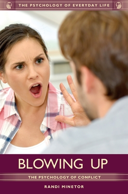 Blowing Up: The Psychology of Conflict (Psychology of Everyday Life) Cover Image