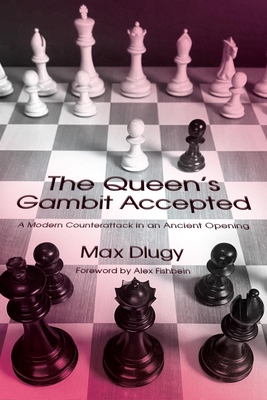 The Queen's Gambit Accepted: A Modern Counterattack in an Ancient Opening Cover Image