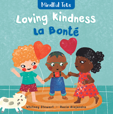 Mindful Tots: Loving Kindness (Bilingual French & English) Cover Image