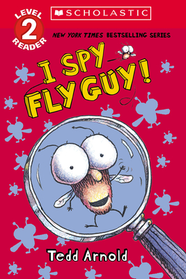 I Spy Fly Guy! (Scholastic Reader, Level 2) By Tedd Arnold, Tedd Arnold (Illustrator) Cover Image