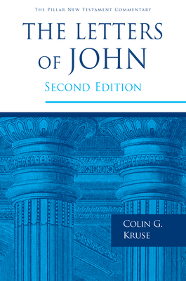 The Letters of John (Pillar New Testament Commentary (Pntc)) By Colin G. Kruse Cover Image