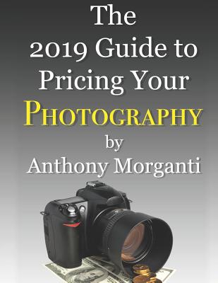 The 2019 Guide to Pricing Your Photography Cover Image