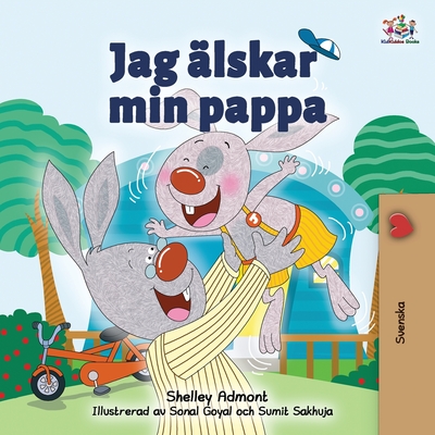 Jag älskar min pappa: I Love My Dad- Swedish Edition (Swedish Bedtime Collection) Cover Image