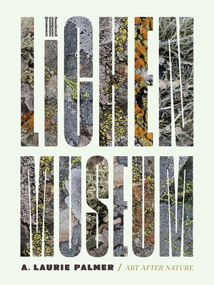 The Lichen Museum (Art After Nature) Cover Image