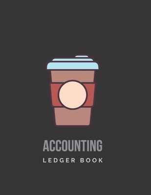 Accounting Ledger Book: Coffee Shop & Cafe Cash Logbook for Income & Expense, Cashflow Bookkeeping, 8.5 x 11 inch Cover Image