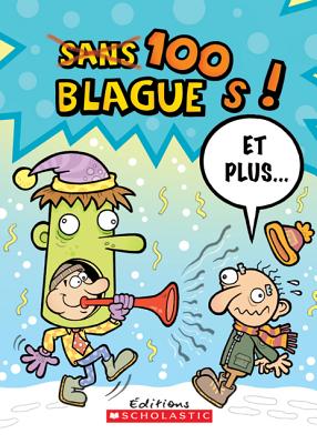 100 Blagues! Et Plus... N? 15 By Julie Lavoie, Dominique Pelletier (Illustrator) Cover Image