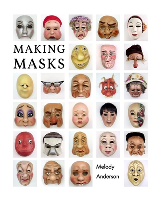 Making Masks By Melody Anderson Cover Image