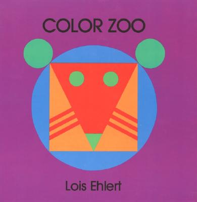 Color Zoo Board Book By Lois Ehlert, Lois Ehlert (Illustrator) Cover Image