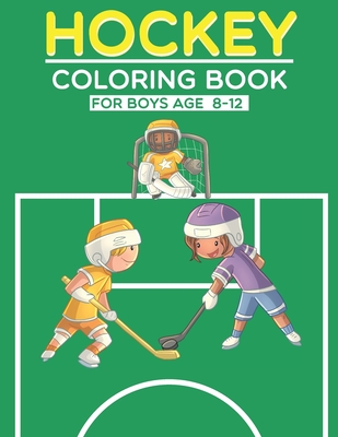 Hockey Coloring Books for Boys Ages 8-12: Fun Ice Hockey Sports Coloring Book for Kids Cover Image