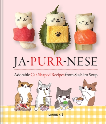 Ja-Purr-Nese: Adorable Cat-shaped Recipes from Sushi to Soup
