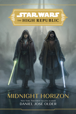 Star Wars: The High Republic: Midnight Horizon By Daniel Older, Cristiano Spadoni (Illustrator), Ornella Savarese (Illustrator), Grzegorz Krysinski (Illustrator) Cover Image