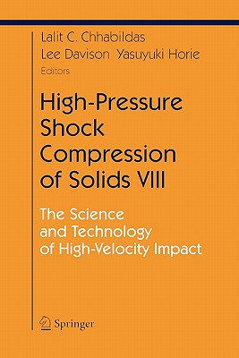 High-Pressure Shock Compression of Solids VIII: The Science and Technology of High-Velocity Impact (Shock Wave and High Pressure Phenomena)