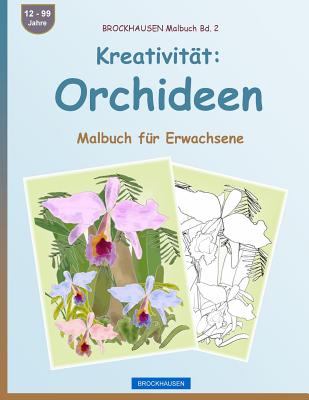 BROCKHAUSEN Malbuch Bd. 2 - Kreativität: Orchideen: Malbuch für Erwachsene