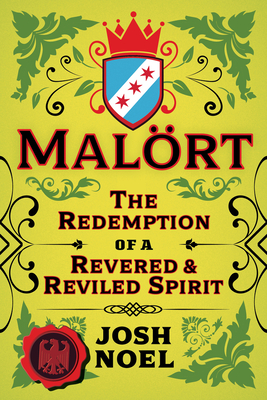 Malort: The Redemption of a Revered and Reviled Spirit Cover Image