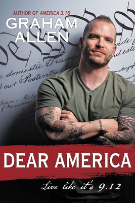 Dear America: Live Like It's 9/12 By Graham Allen Cover Image