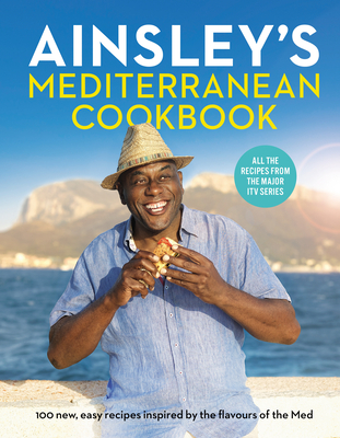 Ainsley’s Mediterranean Cookbook By Ainsley Harriott Cover Image