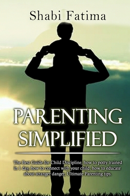Parenting Simplified By Shabi Fatima Cover Image