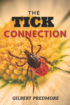 The Tick Connection: Alpha gal syndrome Symptoms, Triggers, Diagnosis, and Management. Cover Image